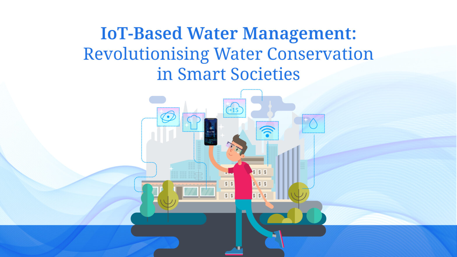 IoT-Based Water Management Systems for Smarter Cities