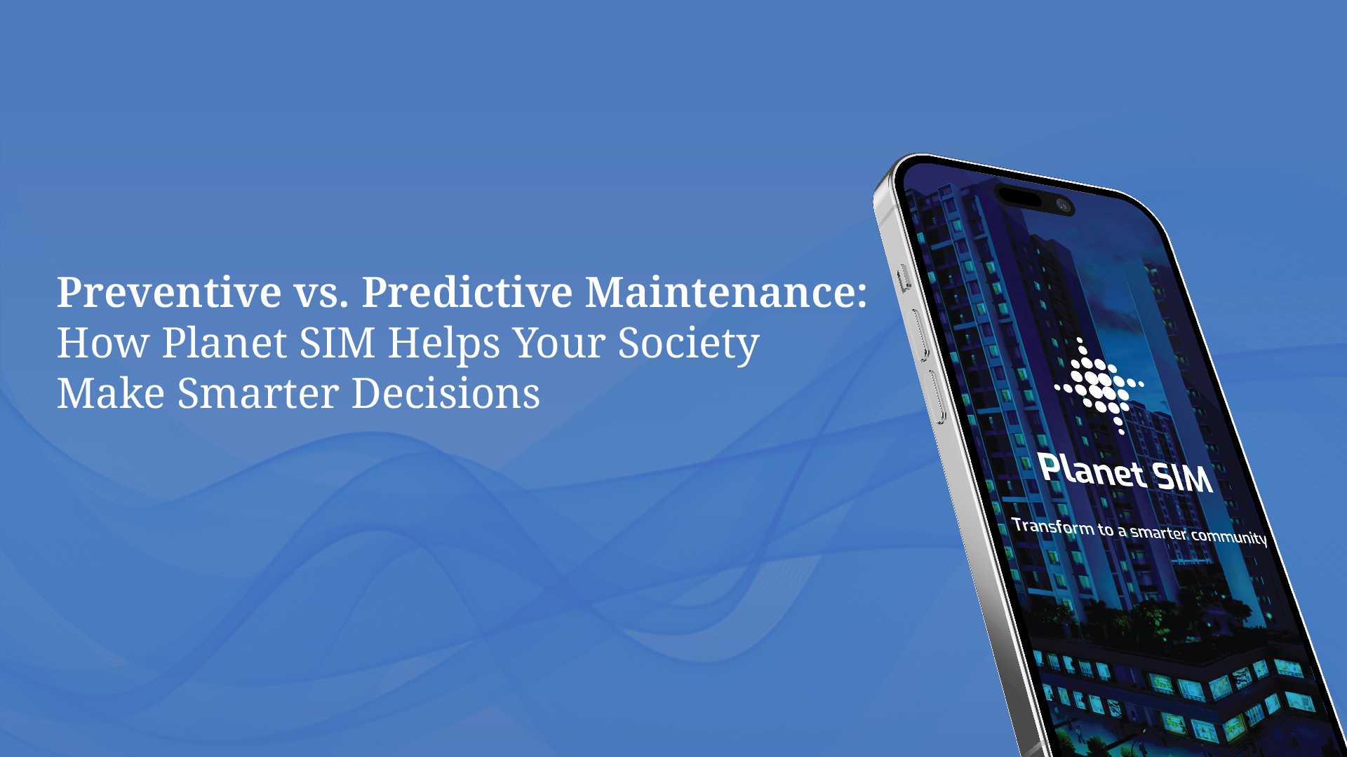 Illustration comparing preventive vs. predictive maintenance strategies for smarter decision-making in societies, highlighting how Planet SIM supports efficient maintenance management